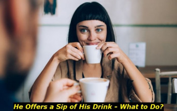 When a Guy Offers You a Sip of His Drink, What Does That Mean?