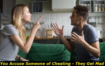 If You Accuse Someone of Cheating and They Get Mad - Does It Mean Anything?