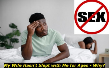 My Wife Hasn't Slept with Me in Months - Why? And What Can I Do?