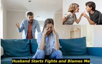 My Husband Starts Fights and Then Blames Me: Here's What You Should Do 
