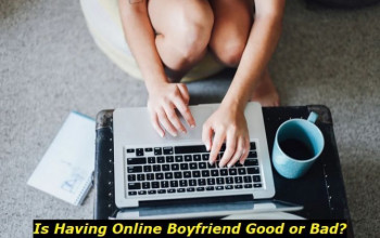 Online Boyfriend: We Explain Why It Can Be Both Good and Dangerous