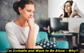 Why Am I So Irritable and Want to Be Alone? Here Are the Top 5 Reasons