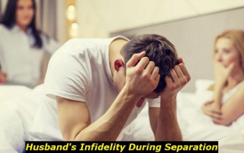 Husband's Infidelity During Separation: How to Cope and Move On